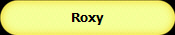 Roxy