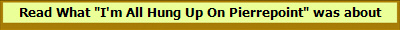 Read What "I'm All Hung Up On Pierrepoint" was about